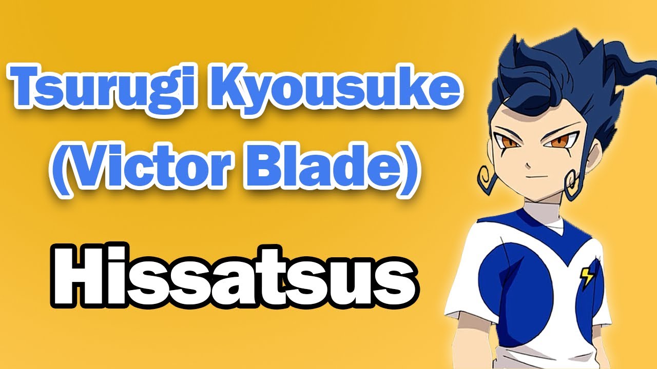 Tsurugi Kyousuke (Victor Blade) - All Hissatsus