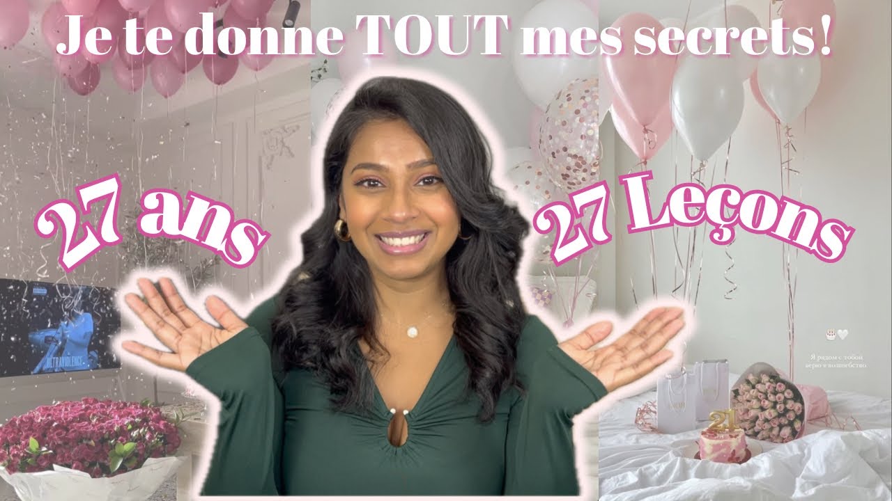 ✨ 27 LEÇONS QUE J’AI APPRISES EN 27 ANS ✨ (+ Je vous annonce un secret 🥳 )