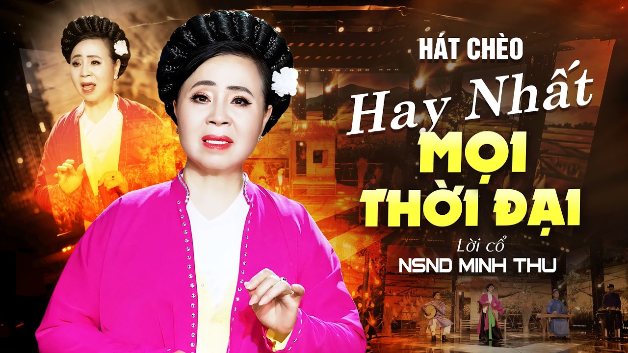 Tuyệt Phẩm Hát Chèo Hay Nhất Mọi Thời Đại | NSND Minh Thu | Hát Chèo Lời Cổ Hay Nhất