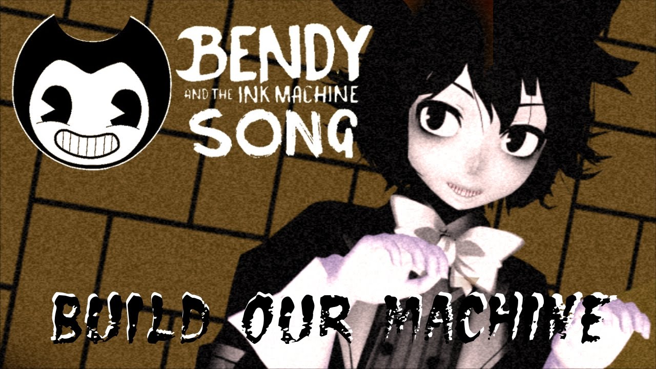 [ORIGINAL][MMD+MOTION DL] BENDY AND THE INK MACHINE SONG (Build Our Machine)/HUMAN VERSION/RUS SUB