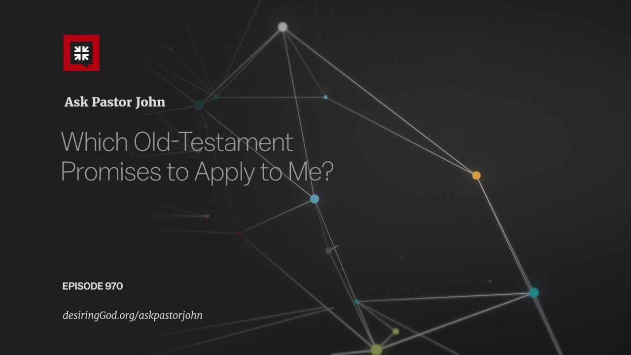 Which Old-Testament Promises Apply to Me?