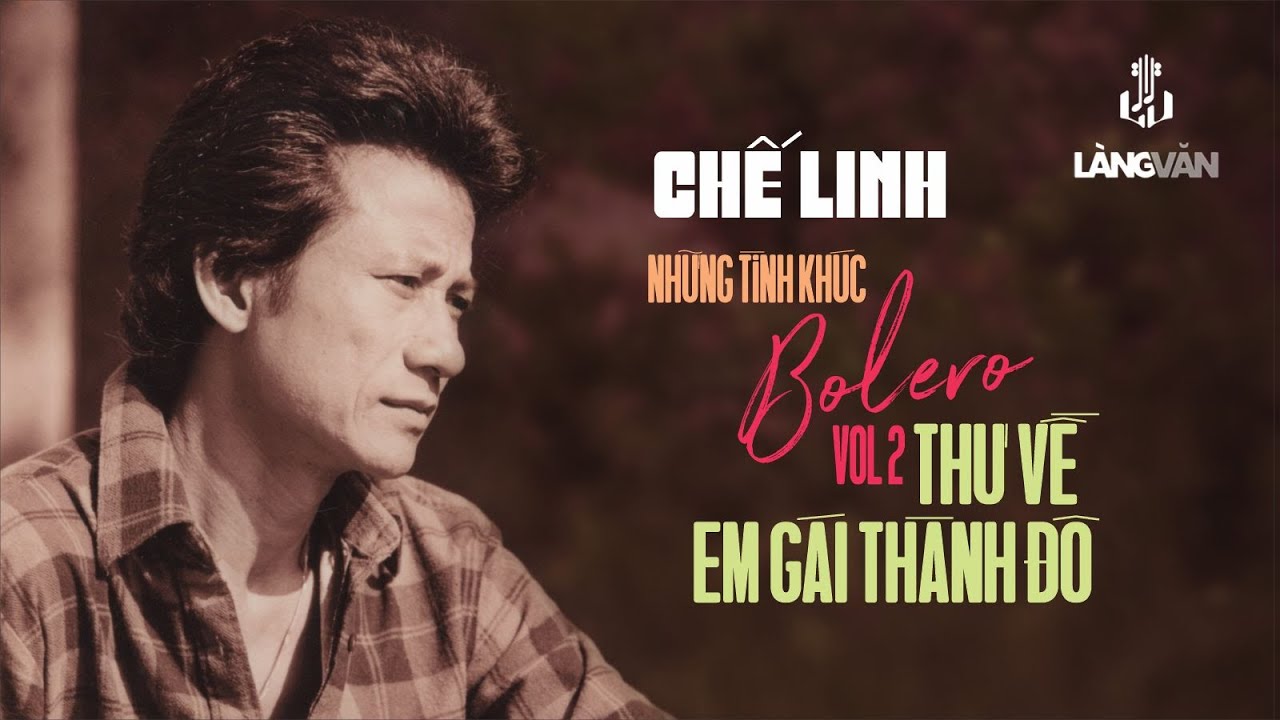 Thư Về Em Gái Thành Đô (Tuyển Tập) | Những Tình Khúc Bolero Vol.2 | Chế Linh