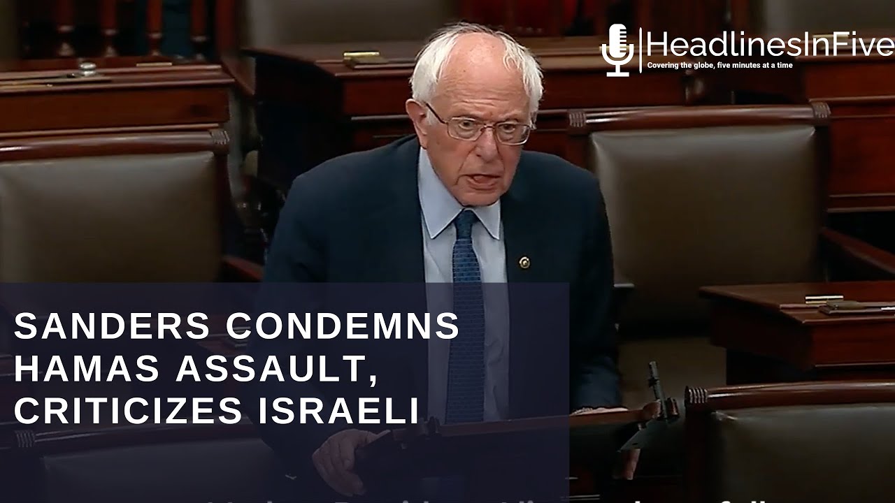 Sanders Condemns Hamas Assault, Criticizes Israeli Blockade Amid Conflict. 