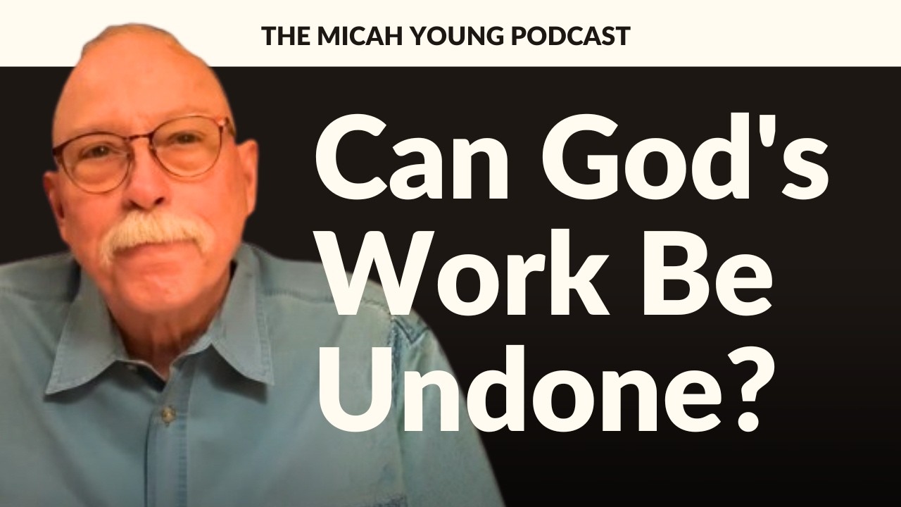 Can God's Work Be Undone?