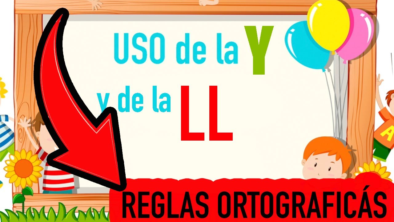 PALABRAS CON LL Y  🚀 REGLAS DE ORTOGRAFIA BASICAS  🚀 palabras con y ★ palabras con LL
