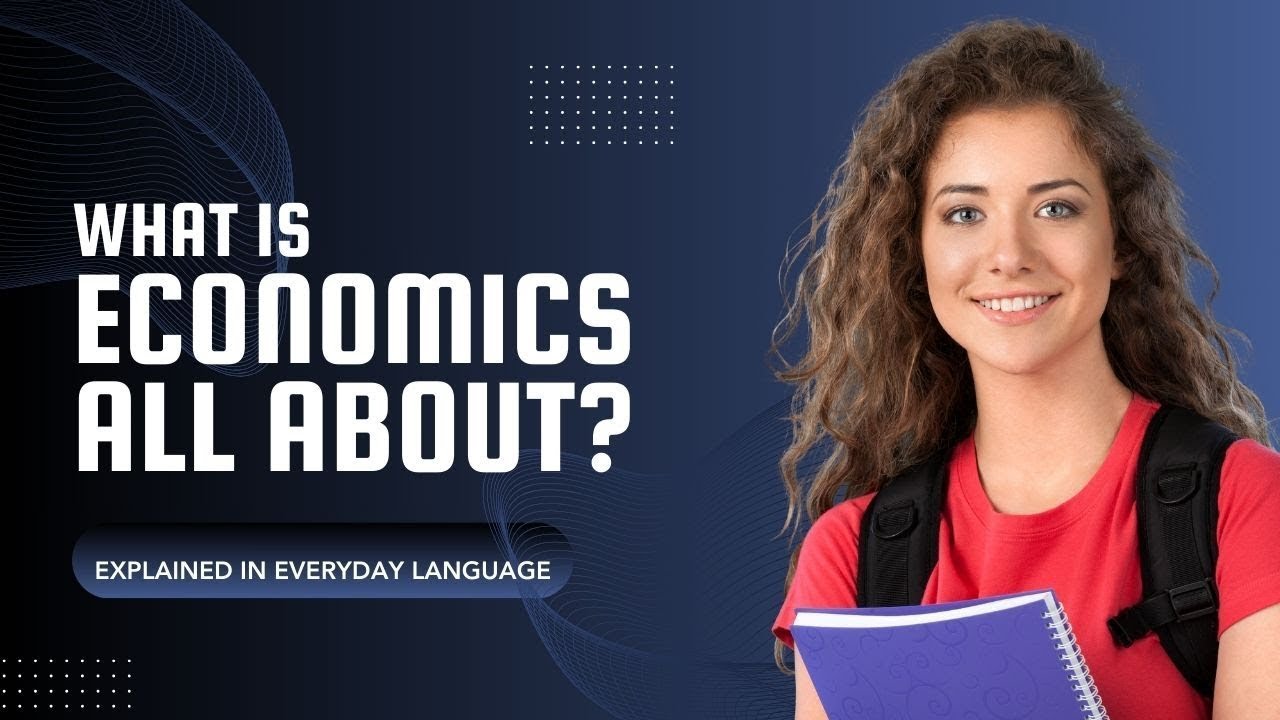 What is Economics All About?