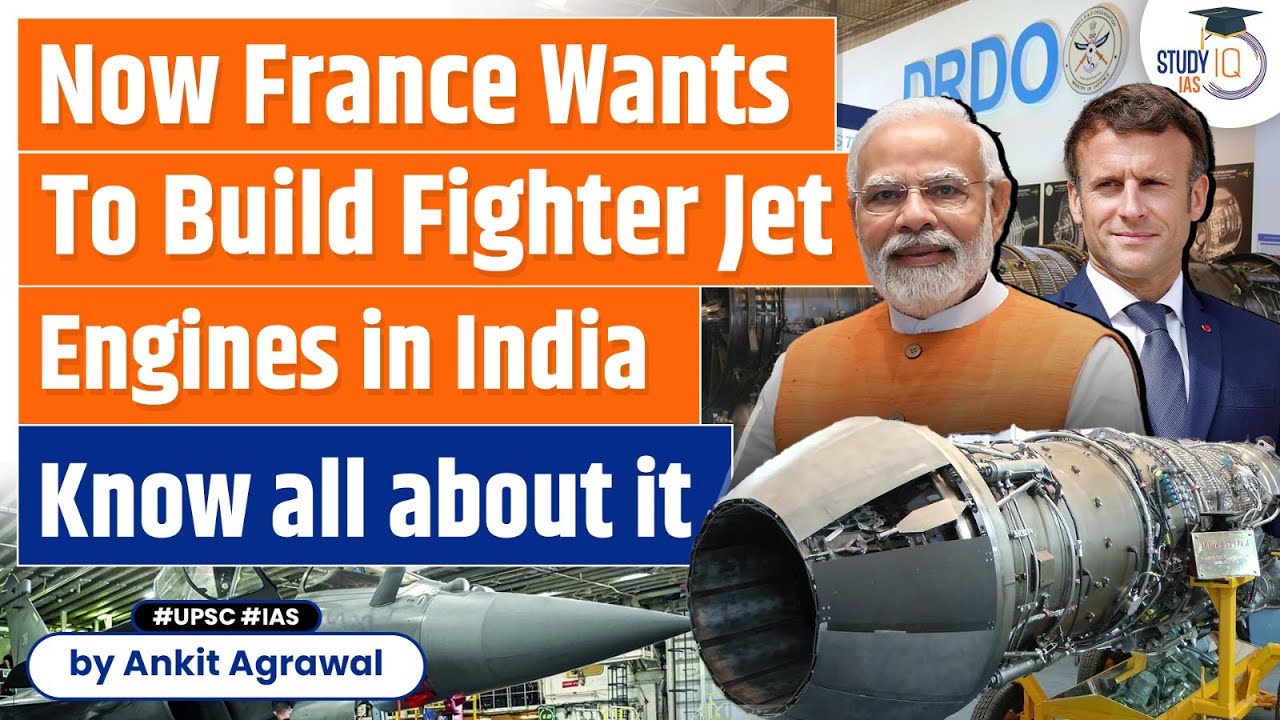 PM Modi's Paris Visit: France's Proposal for Co-Development of Combat Jet Engines with India | UPSC