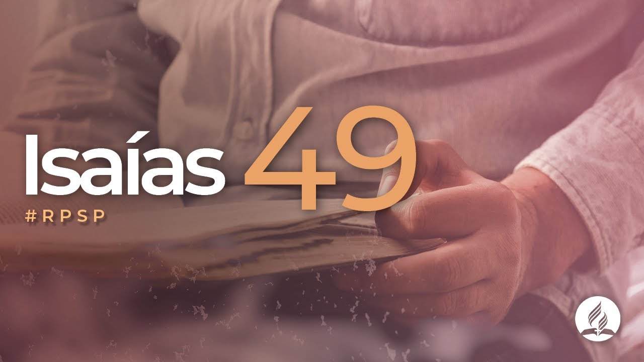 Isaías 49 -  Reavivados Por Su Palabra | #RPSP