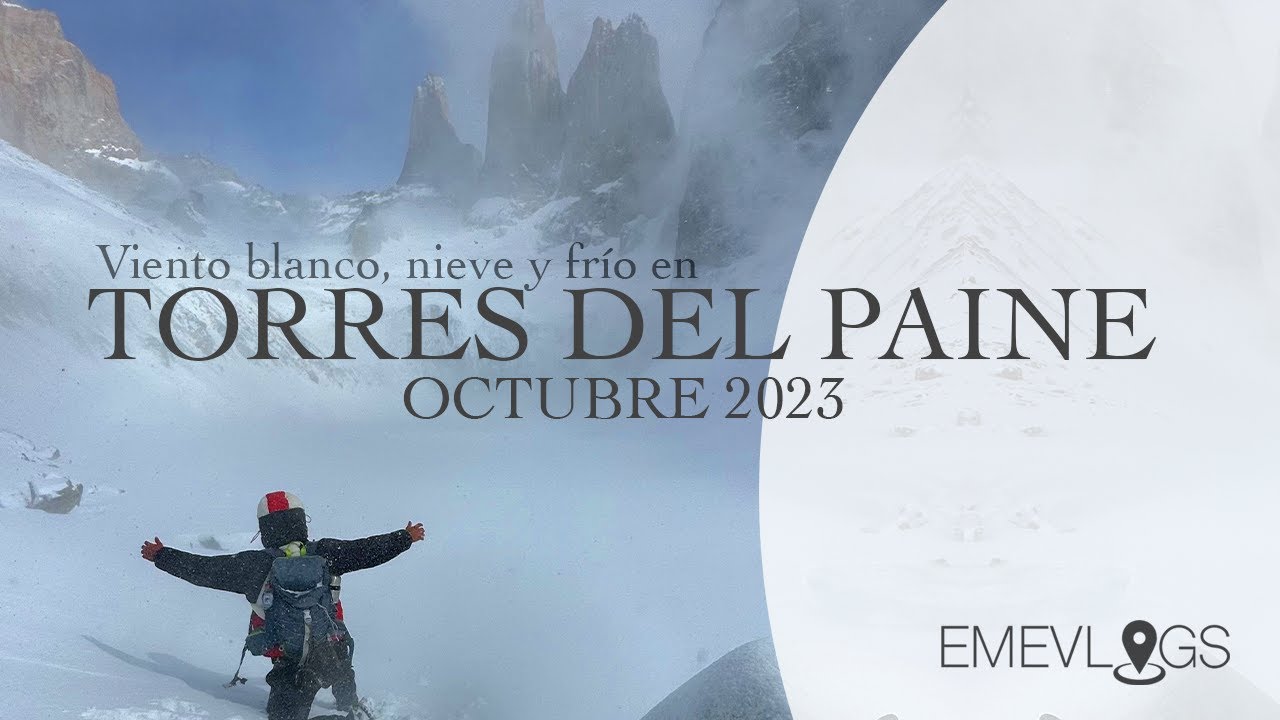 Torres del Paine octubre 2023 / ¿misión imposible?