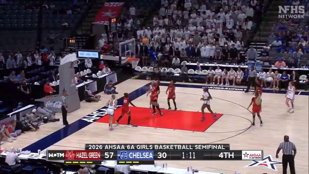 2026 AHSAA 6A Girls Basketball Semifinals #1 Hazel Green vs Chelsea