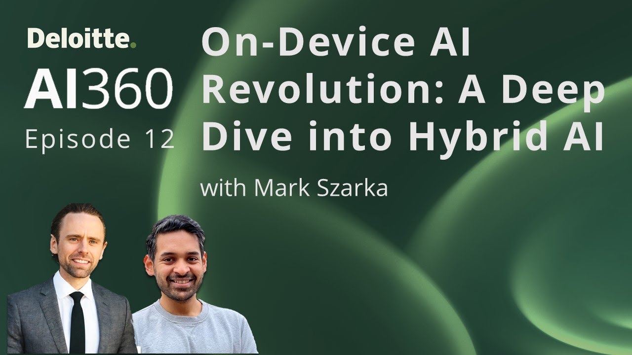 AI360 S1: E12 | On-device revolution: A deep dive into hybrid AI