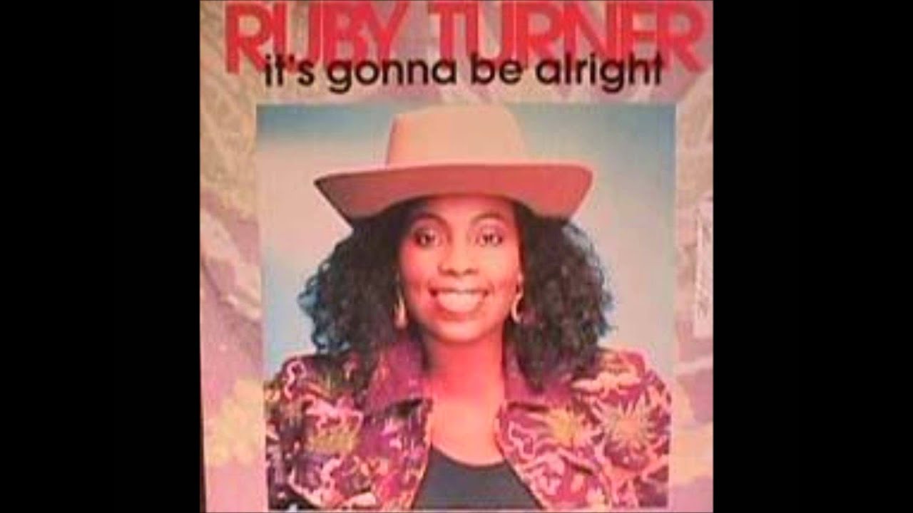 RUBY TURNER   IT'S GONNA BE ALRIGHT