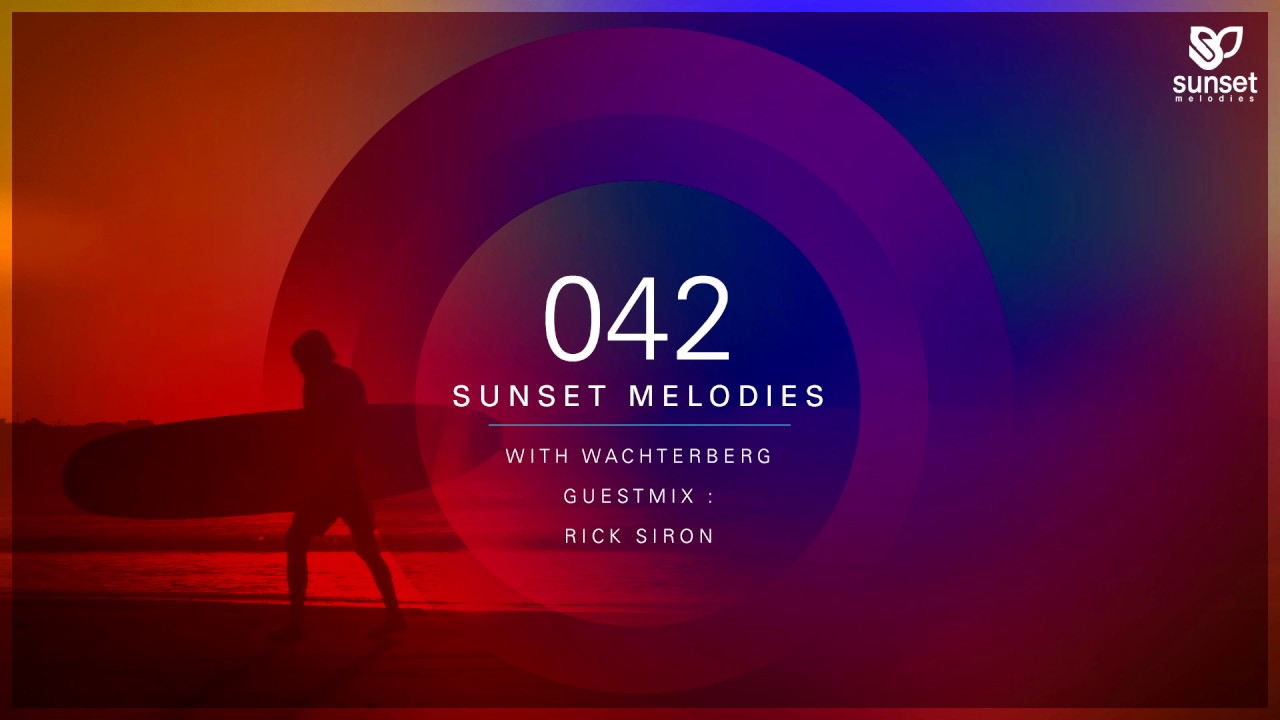 Sunset Melodies 042 with Wachterberg (incl. Rick Siron Guest Mix)