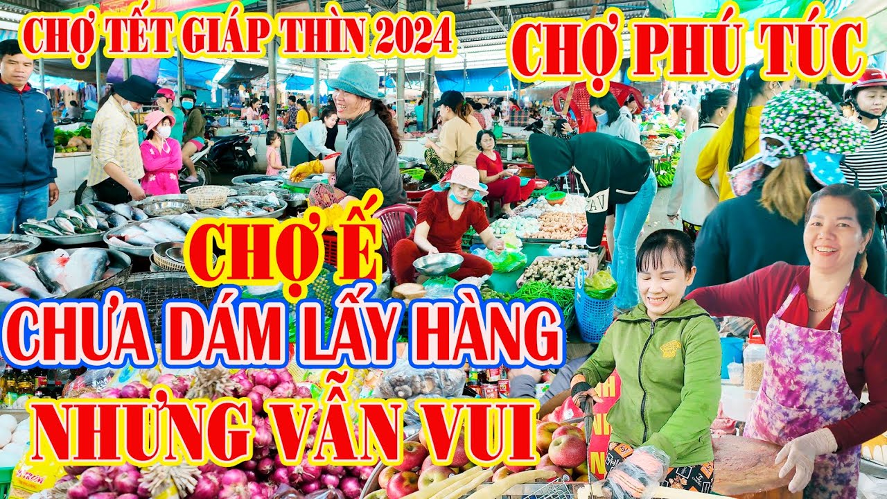 Chợ TẾT 2024 | Chợ PHÚ TÚC | SỢ Ế Chưa Dám Lấy Hàng TẾT Nhưng Bà Con Vẫn RẤT VUI Ngày Cuối Tuần.