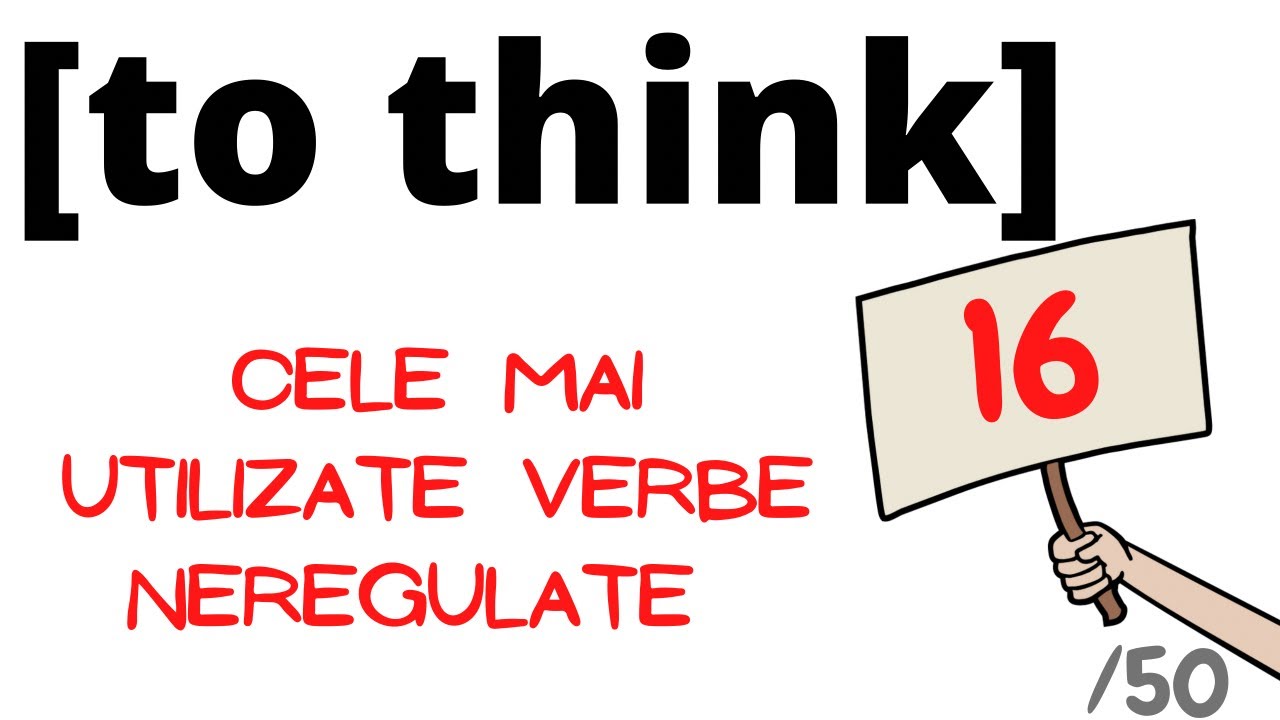 VERBE NEREGULATE ENGLEZA Verbul 16: TO THINK 🧠cele mai folosite 