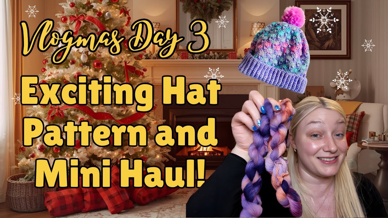 Vlogmas, день 3 | Поставка пряжи из Wool Warehouse + новая схема вязания крючком шапки! 🧶✨