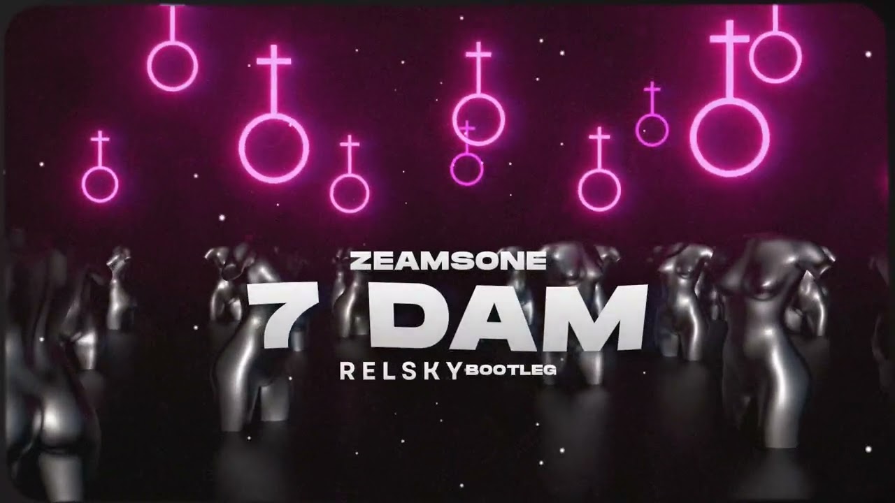Zeamsone - 7 Dam (Relsky Bootleg)