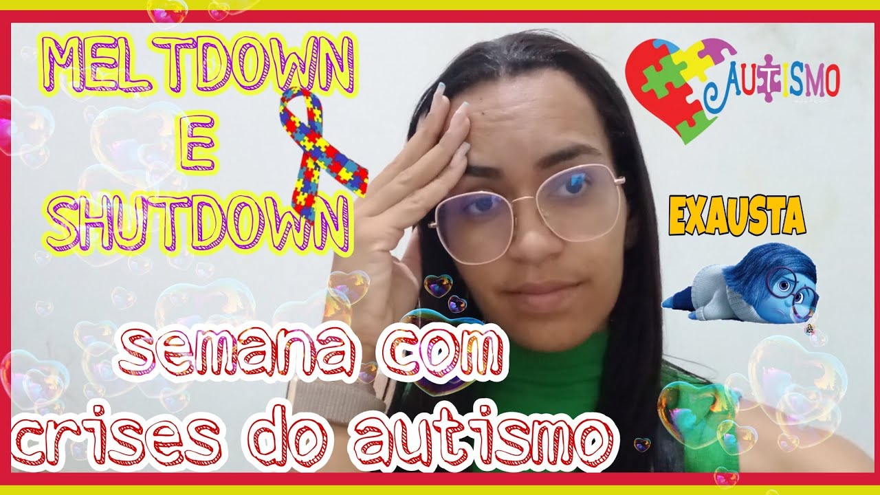 MINHAS CRISES DE MELTDOWN E O SHUTDOWN DO AUTISMO// SEMENA COM CRISE  #autismo #autismodiario