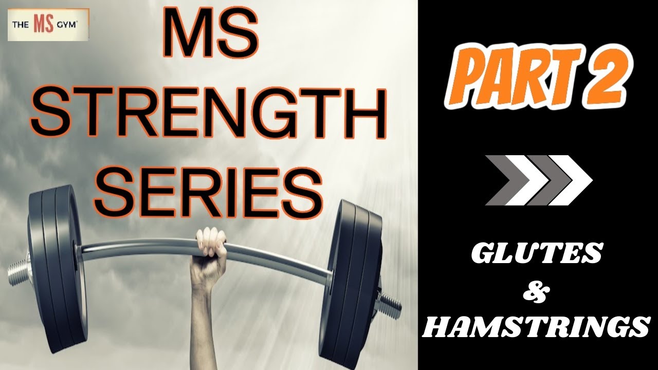 MS STRENGTH - PT 2 GLUTE & HAMSTRINGS - EXERCISE FOR MULTIPLE SCLEROSIS