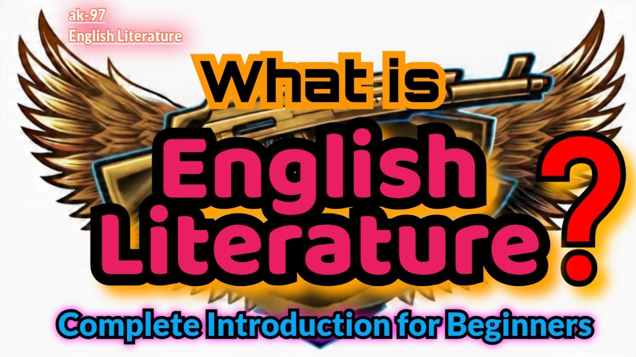 What is English Literature? Introduction for Beginners : UGC-NET/SET/DL/JL/PGT/TGT/SA/PhD/MA/BA