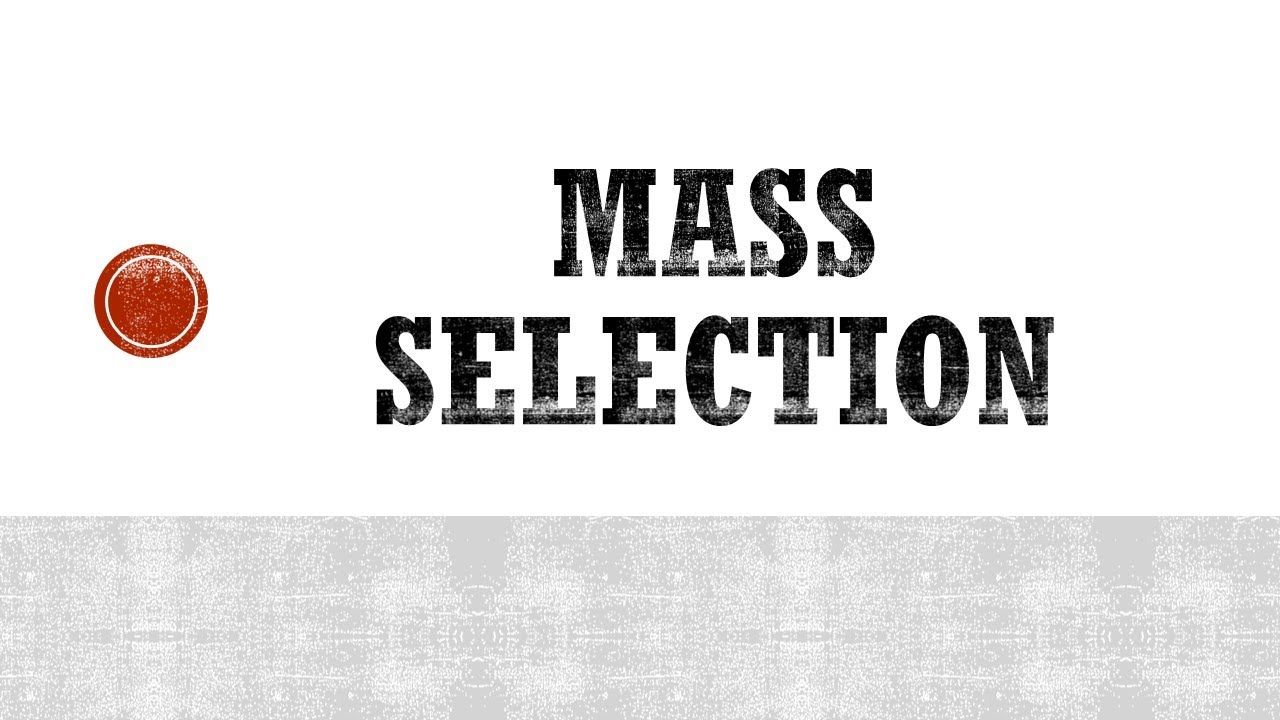 Mass Selection - Breeding Methods - Self Pollinated Crops.