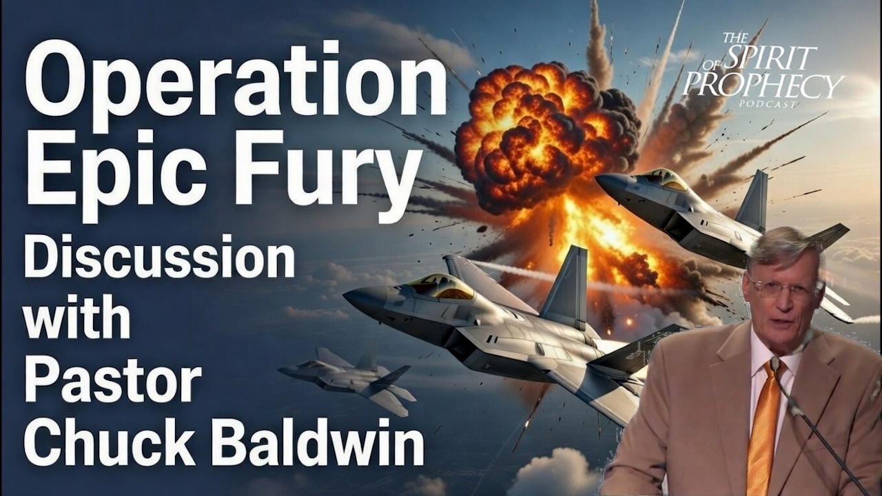 Operation Epic Fury Discussion with Pastor Chuck Baldwin