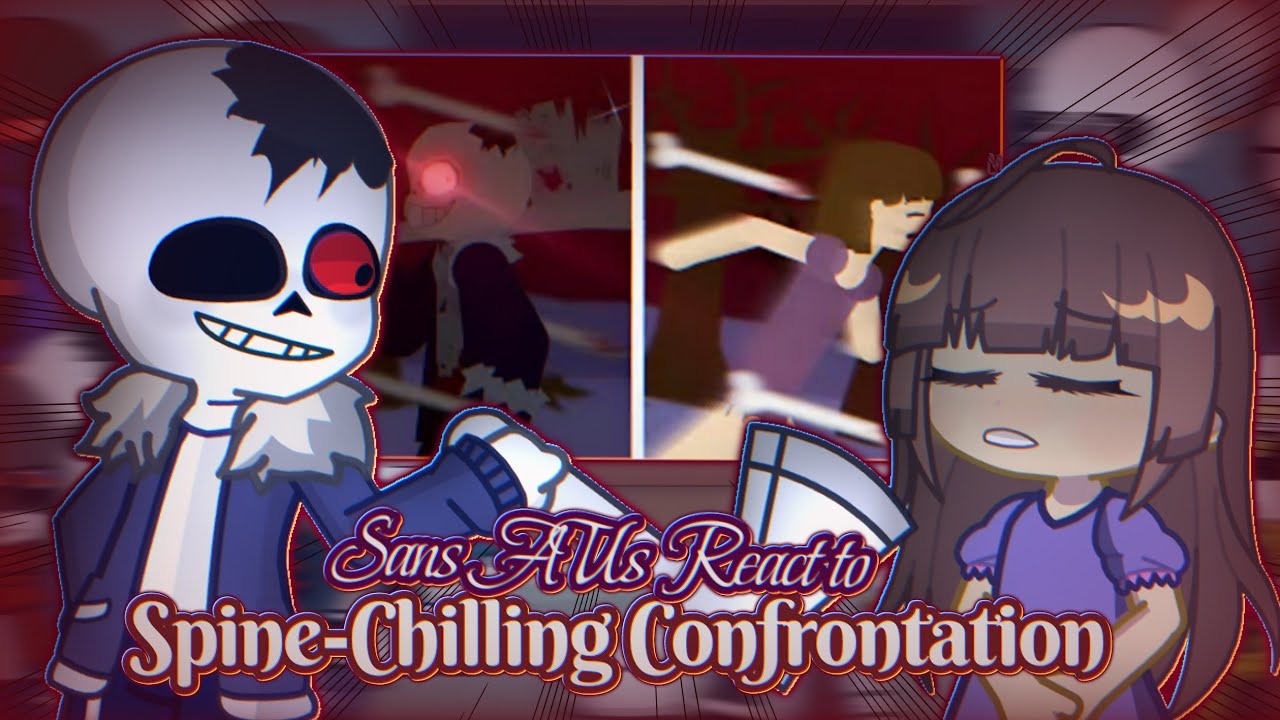 Sans AUs react to Horrortale ~Spine-chilling Confrontation~