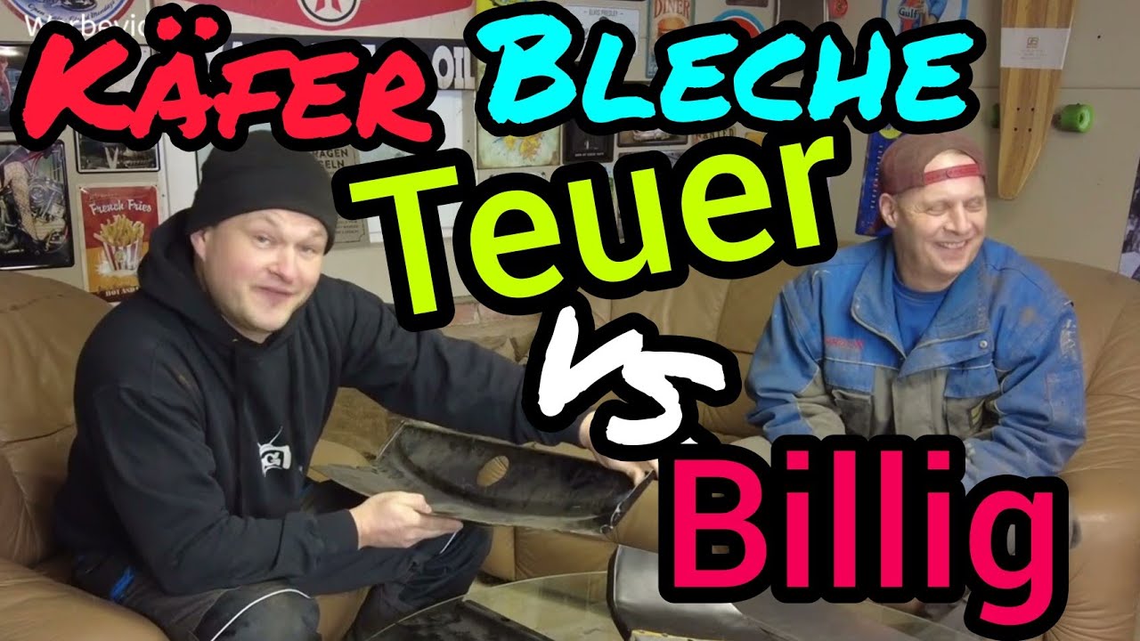 Käfer Einschweißbleche im Vergleich teuer vs. billig