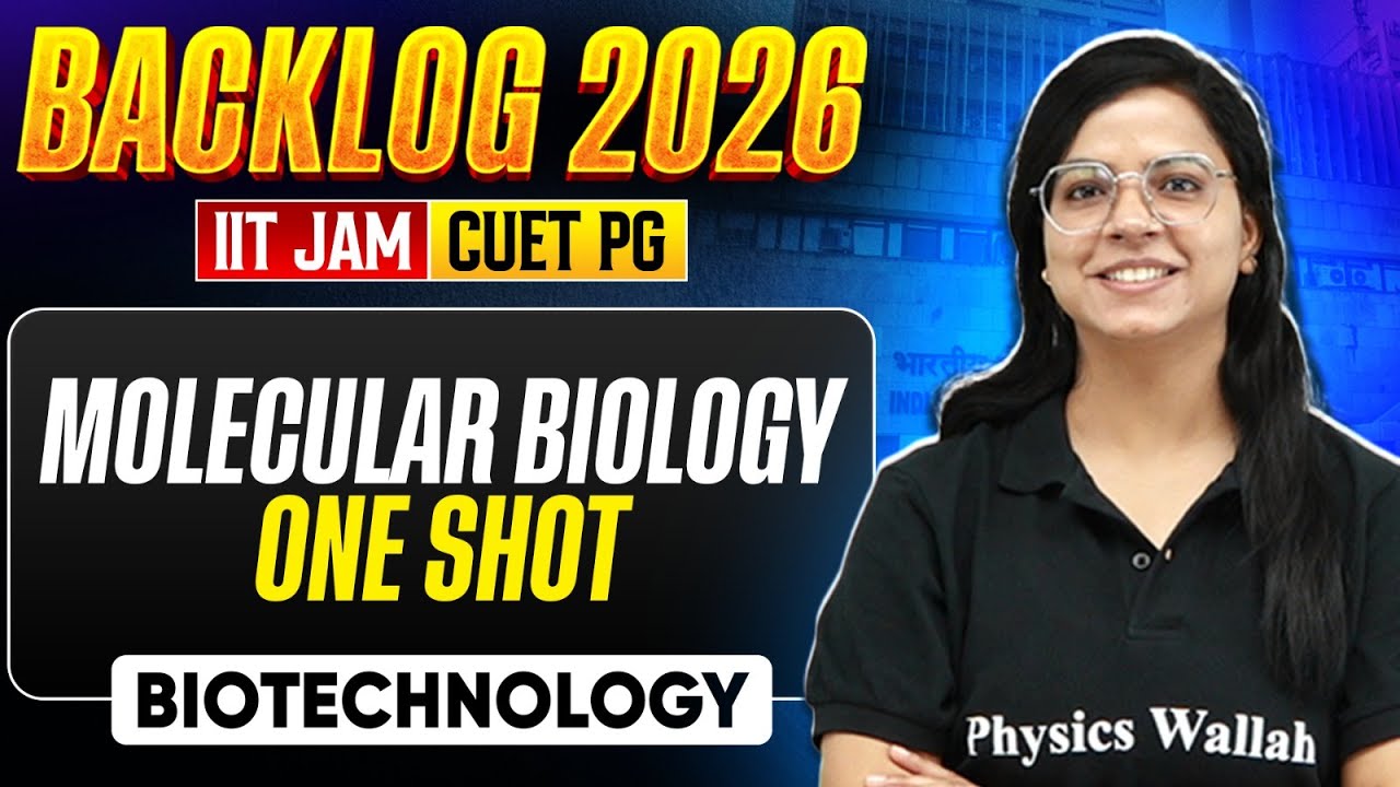 Molecular Biology One Shot | IIT JAM & CUET PG 2026 | IIT JAM Biotechnology Backlog | PW