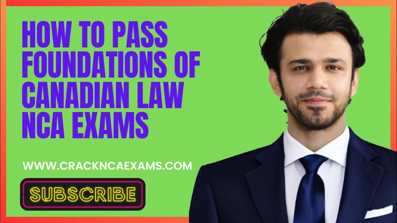 Workshop 3 | Foundations of Canadian Law | How to prepare and pass | Crack NCA Exams