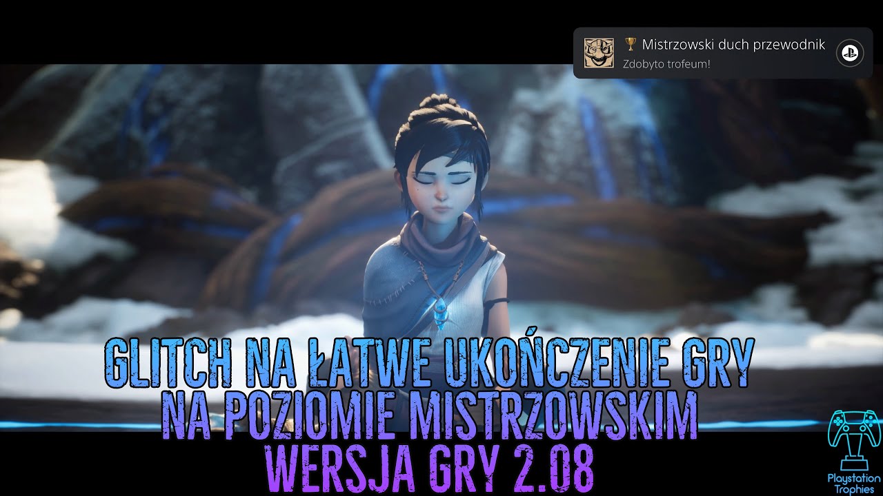 Kena Bridge of Spirits - Glitch na łatwe ukończenie gry na poziomie Mistrzowskim Wersja gry 2.08