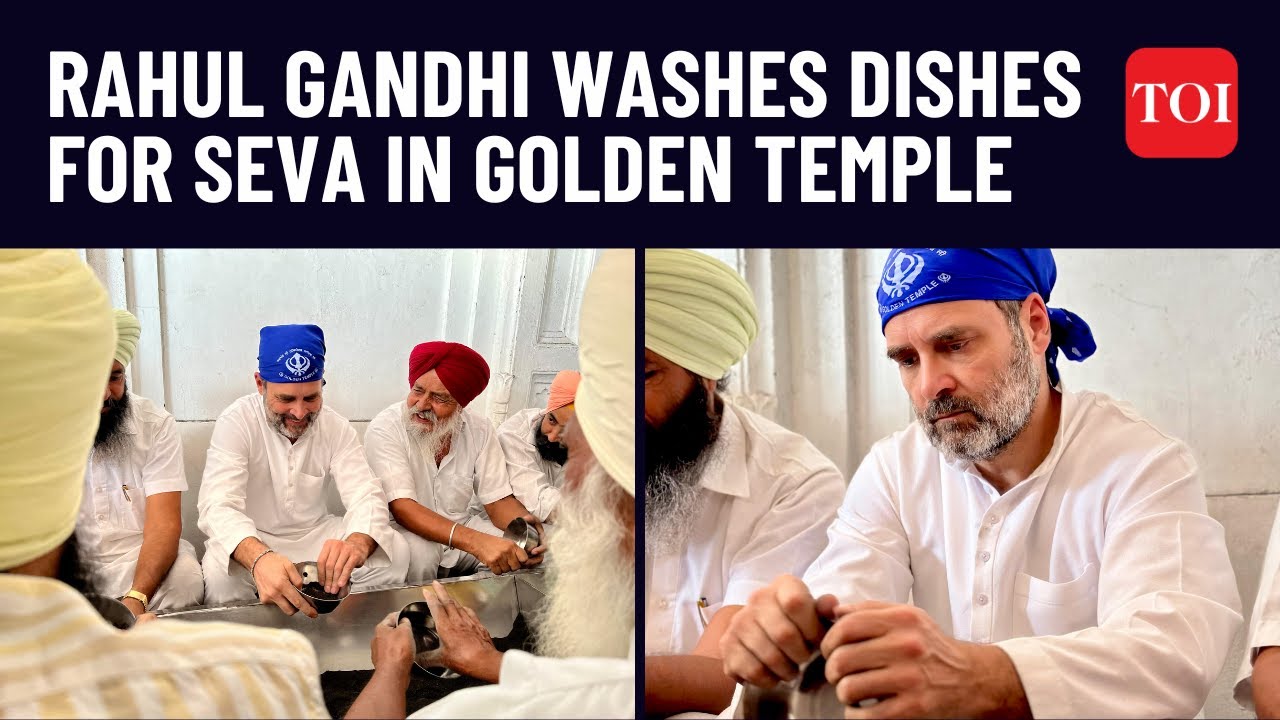 Watch: Rahul Gandhi gets spiritual, washes dishes at Golden Temple in Punjab’s Amritsar