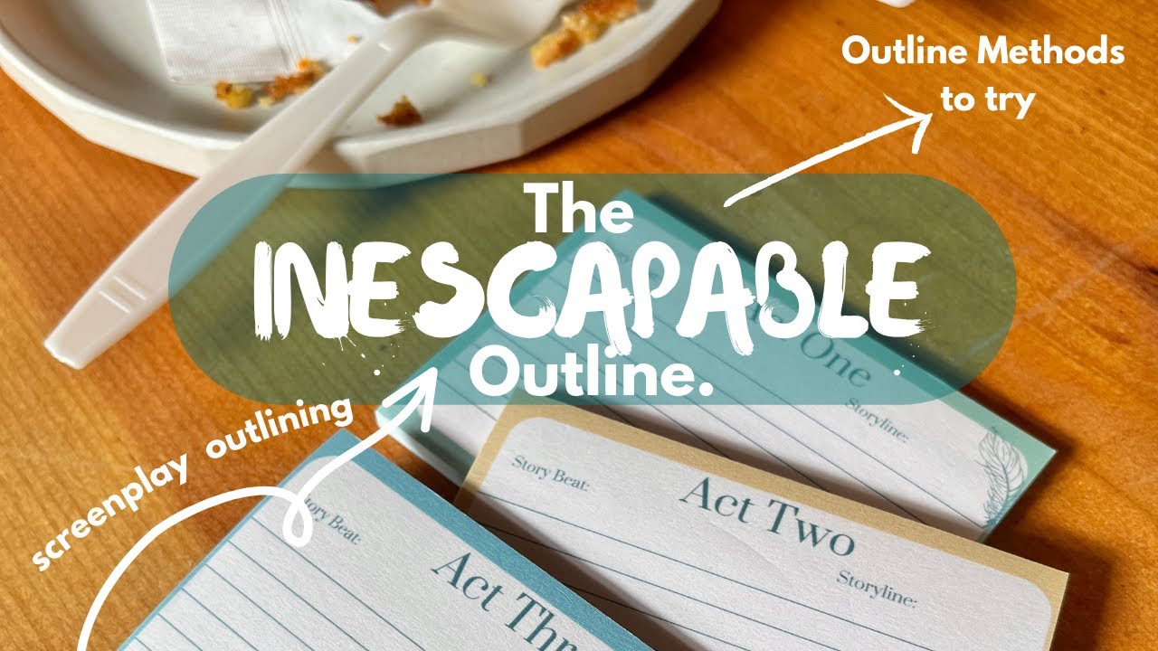 The Inescapable Screenwriter's Outline