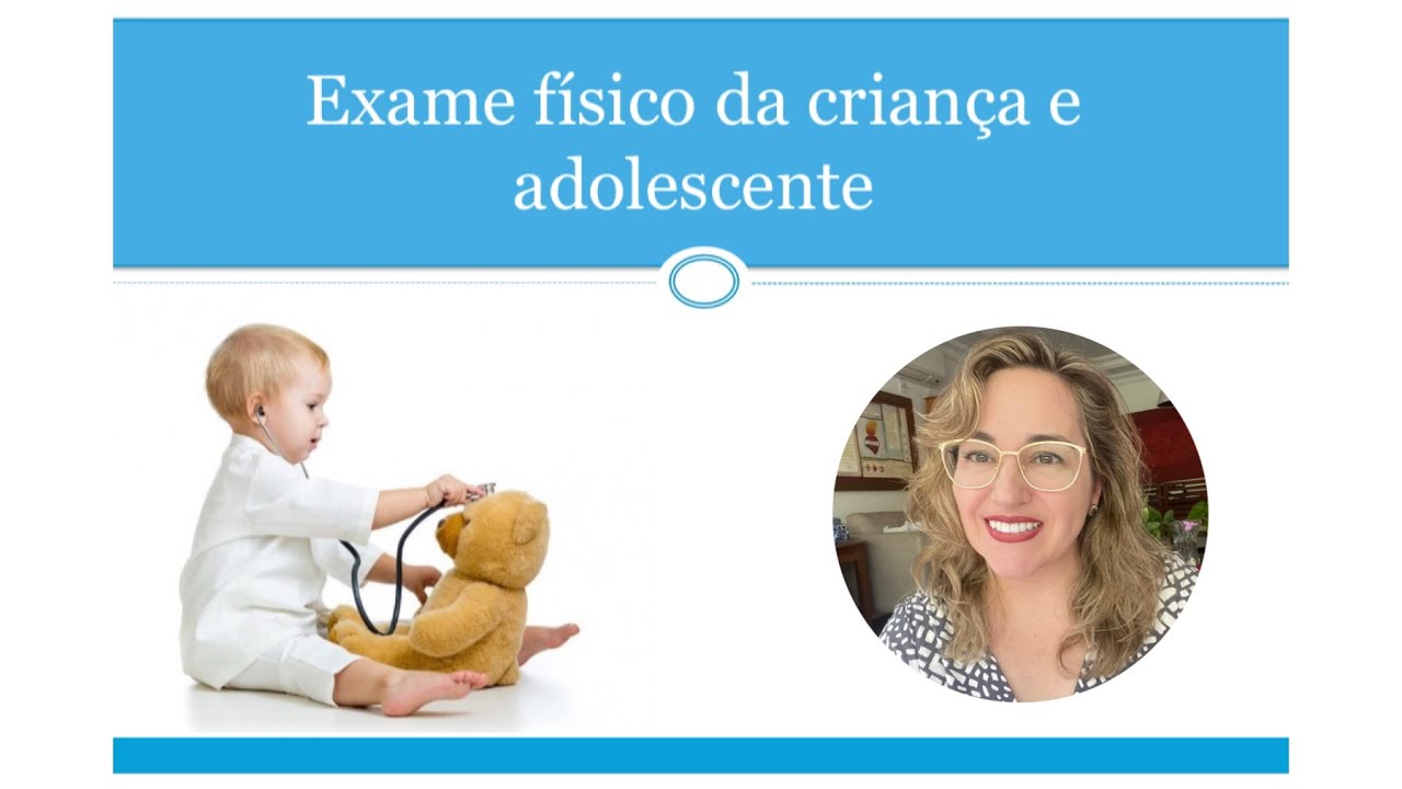 85 - Particularidades do Exame físico da Criança