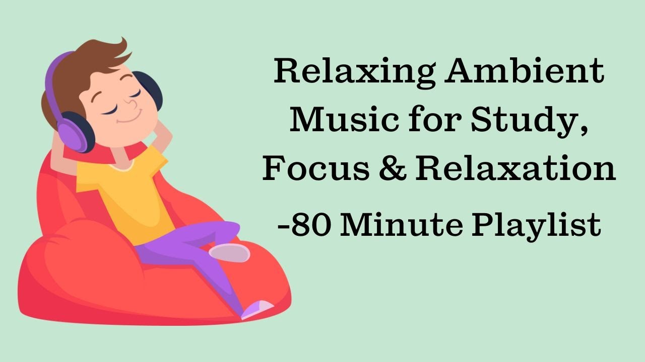 Relaxing Ambient Music for Study, Focus & Relaxation