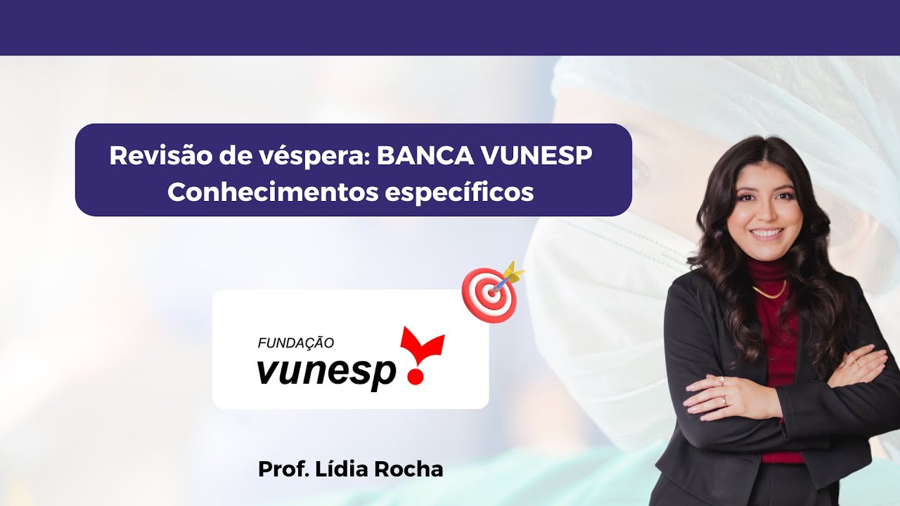 Aula de revisão e resolução de questões - Banca VUNESP /ENFERMAGEM