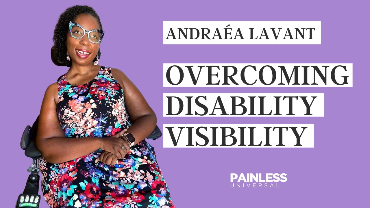 Andra&eacute;a LaVant on Overcoming Disability Visibility