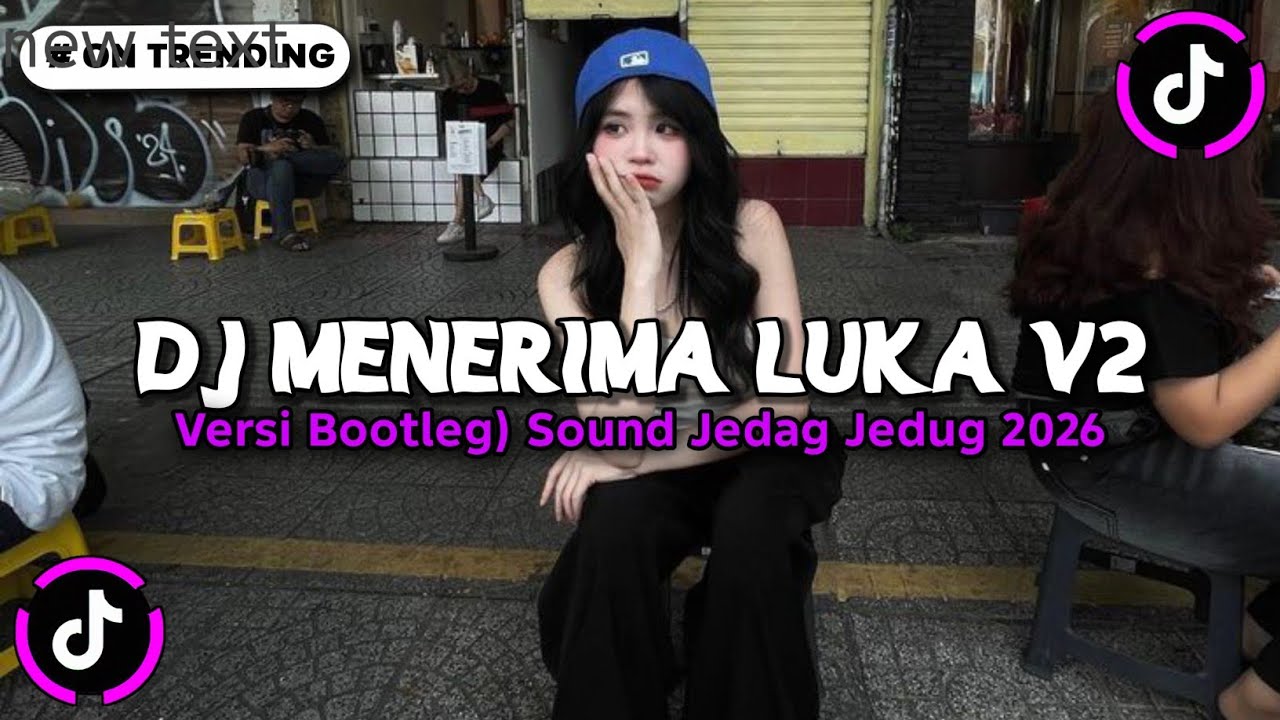 DJ MENERIMA LUKA V2 - BOOTLEG JEDAG JEDUG VIRAL TIKTOK TERBARU 2026 FULL SONG!!!