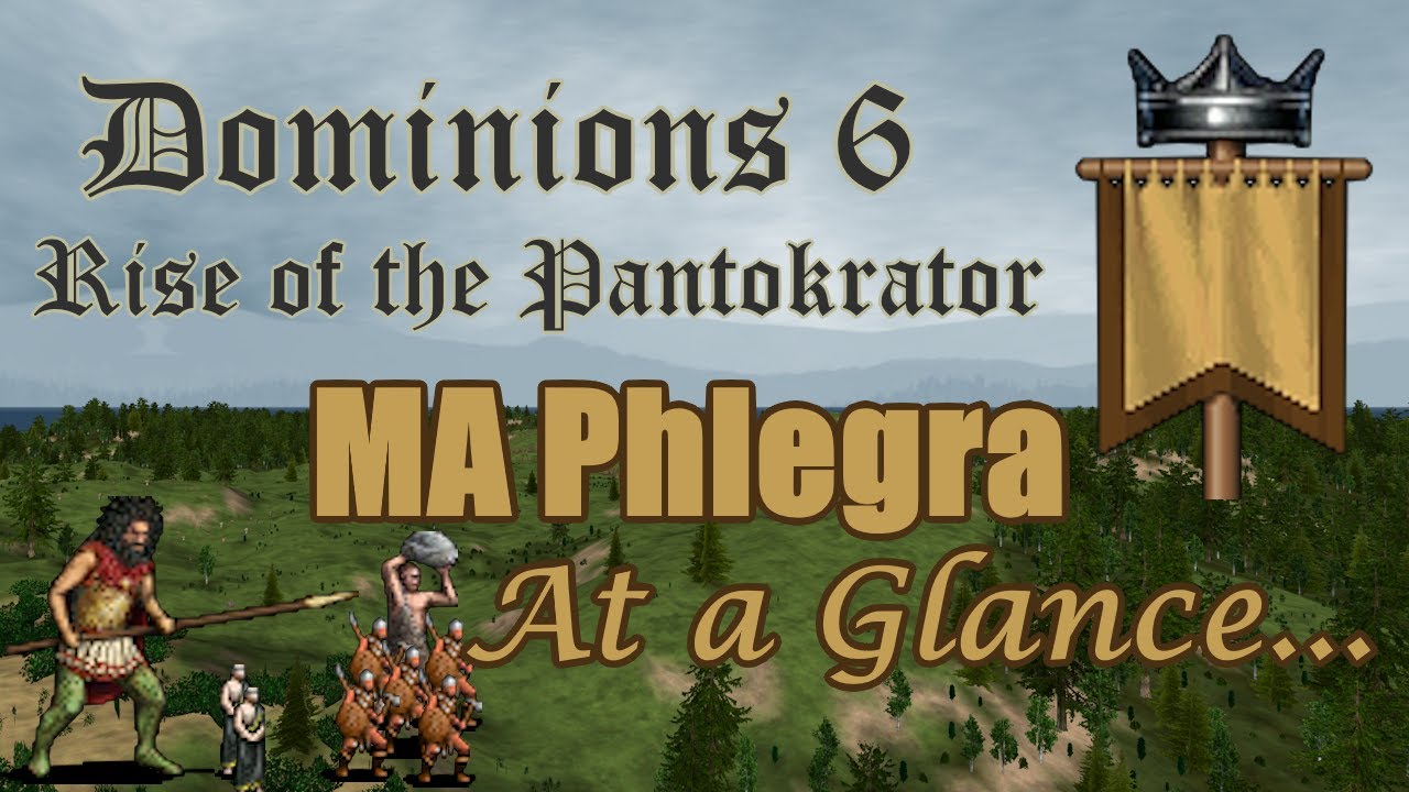 Dominions 6 MA Phlegra Strategy at a Glance