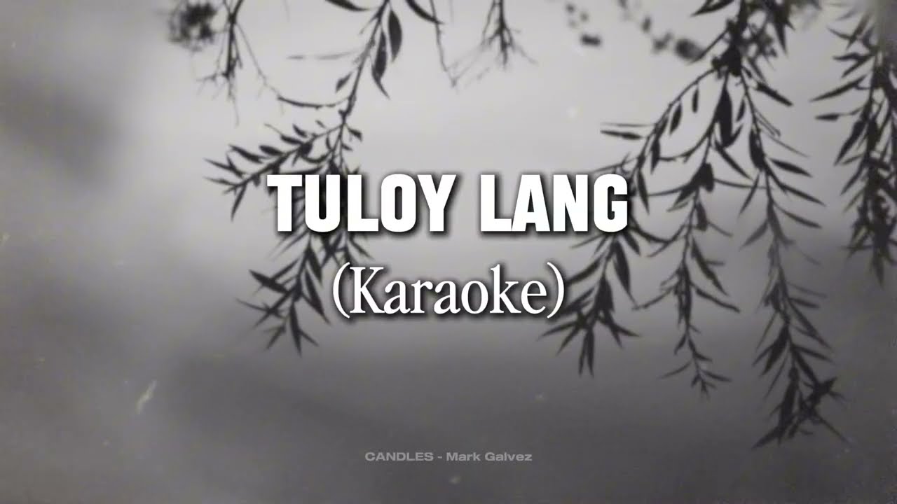 Tuloy Lang (Karaoke Version) - Mark Galvez | Candles EP