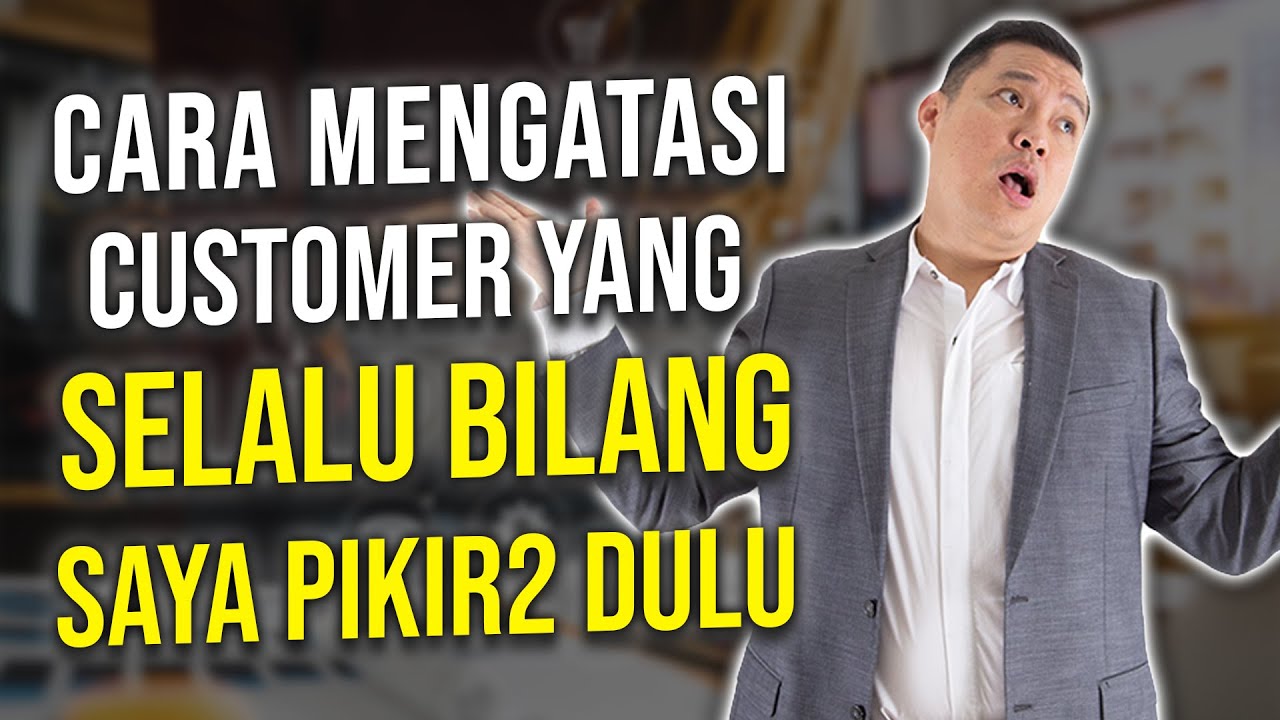 Cara Menjawab Customer yang Selalu Bilang 
