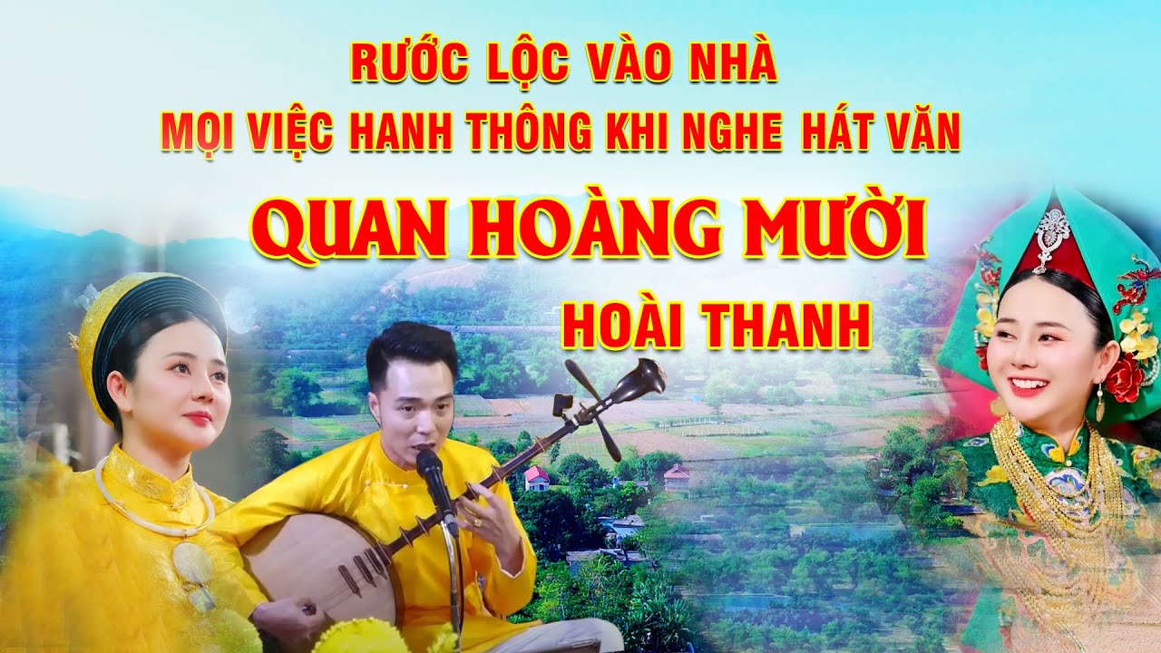 Nghe hát văn quan hoàng mười hàng ngày tài lộc vào nhà mọi việc hanh thông