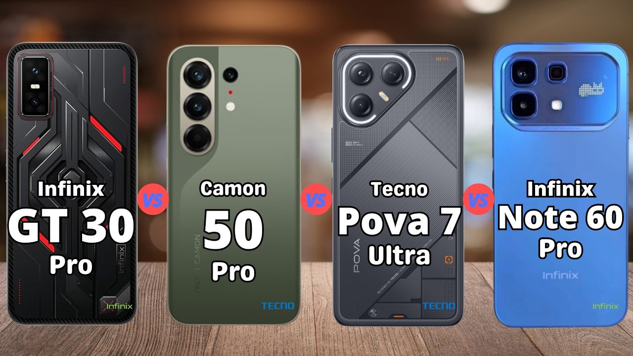 Infinix GT 30 Pro vs Tecno Camon 50 Pro vs Tecno Pova 7 Ultra vs Infinix Note 60 Pro