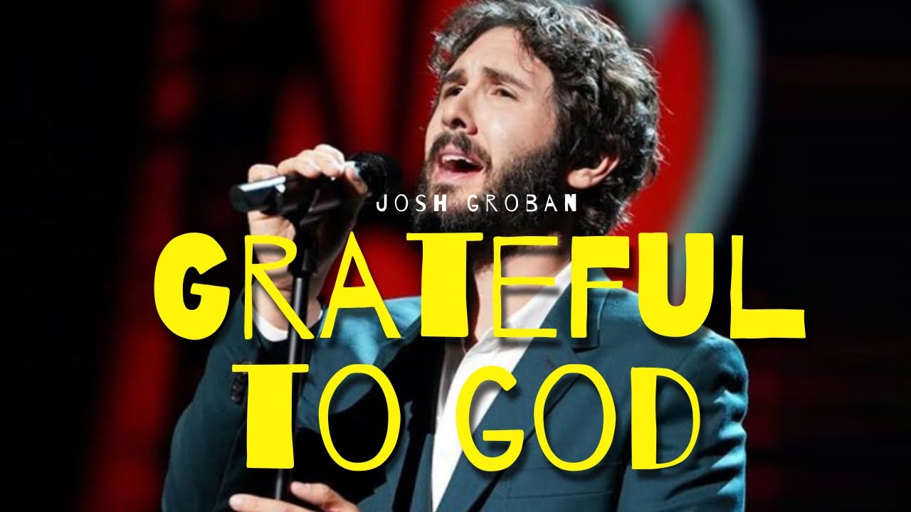 Josh Groban - GRATEFUL – A Powerful Gospel Song | Inspirational Worship Song