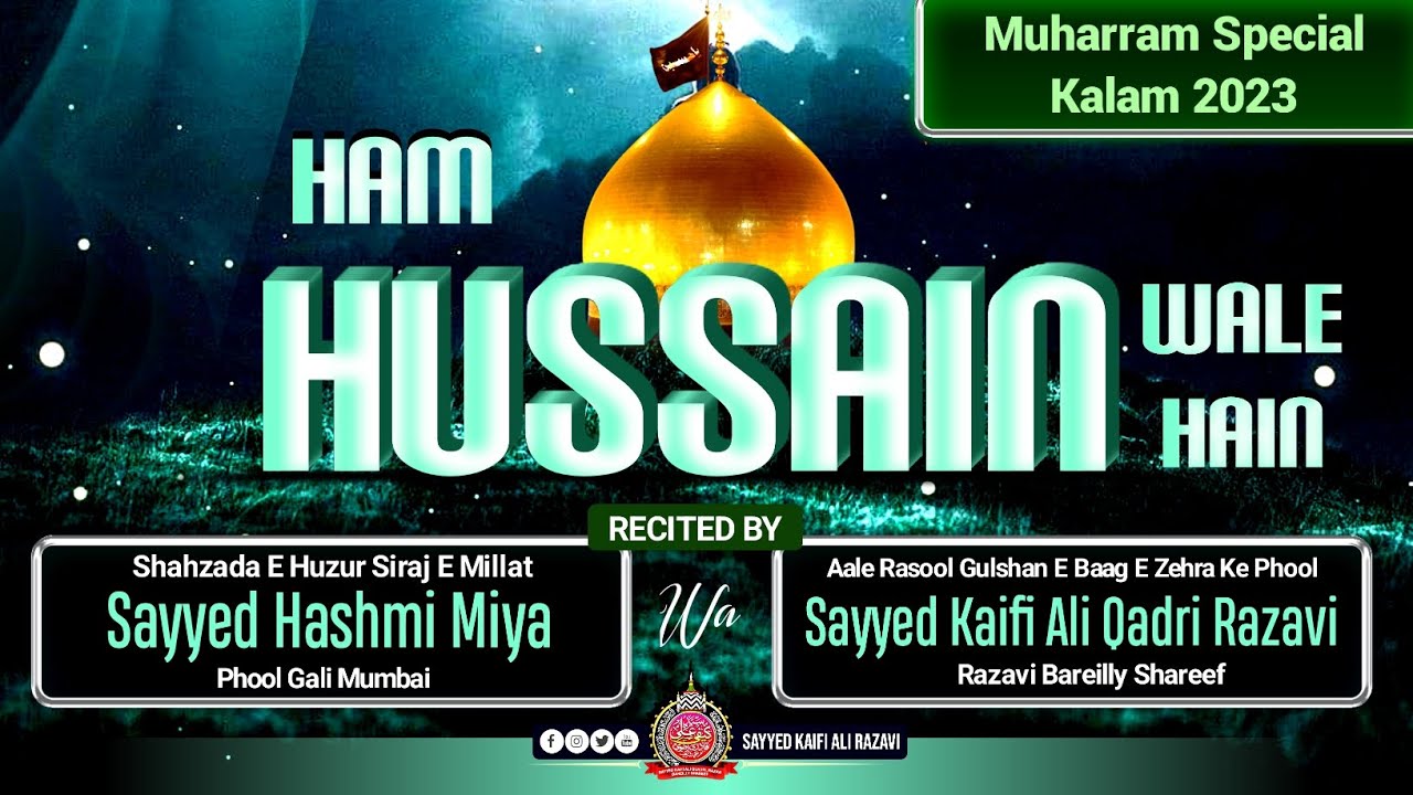 HAM HUSSAIN WALE HAIN||Muharram Special Kalam || Sayyed Hashmi Miya Wa Sayyed Kaifi Ali Qadri Razavi