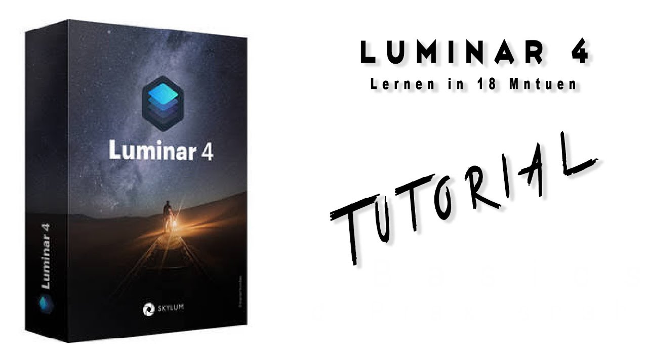 Luminar 4 lernen: In nur 18 Minuten (Programm und Funktionen schnell erklärt)