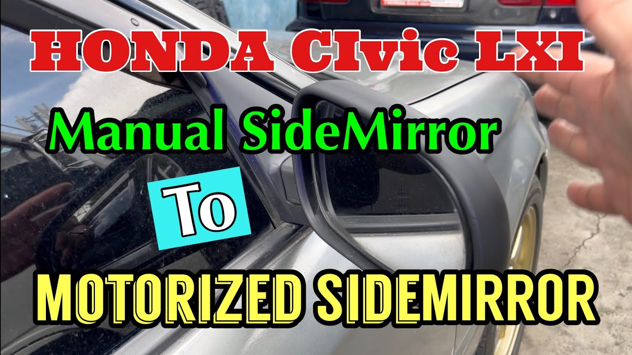 Honda Civic EK LXI Manual Side Mirror to Motorized (power) Side Mirror