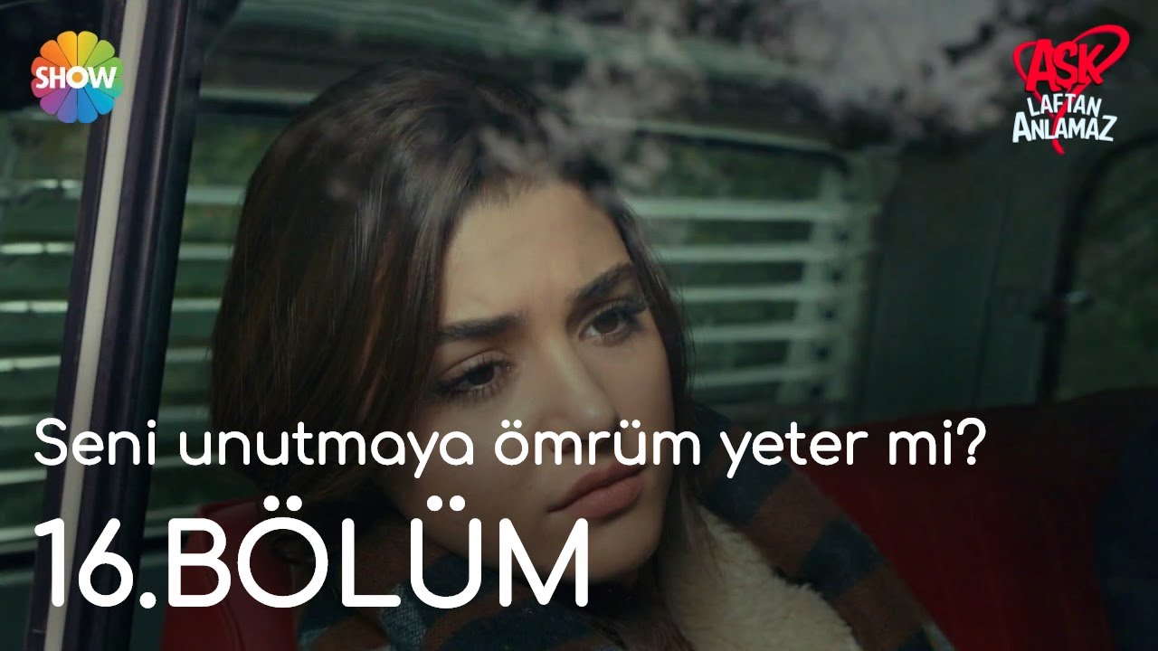 Aşk Laftan Anlamaz 16.Bölüm | Seni unutmaya ömrüm yeter mi?