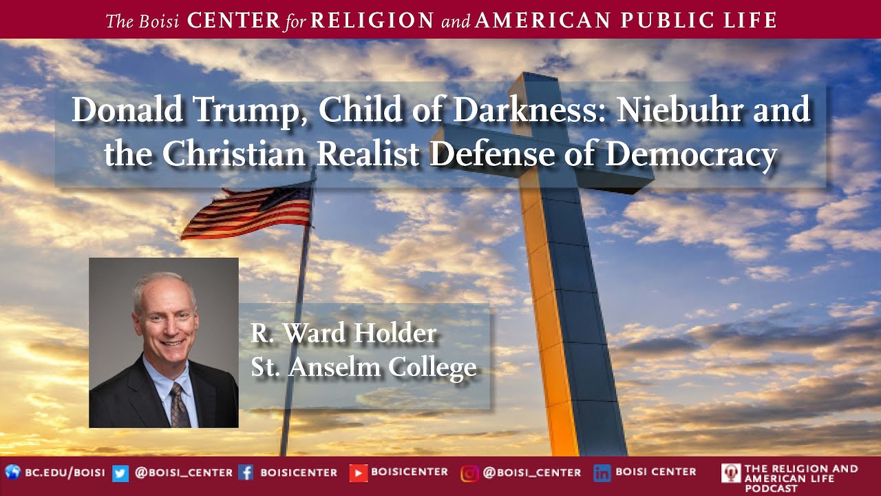 Donald Trump, Child of Darkness: Niebuhr and the Christian Realist Defense of Democracy