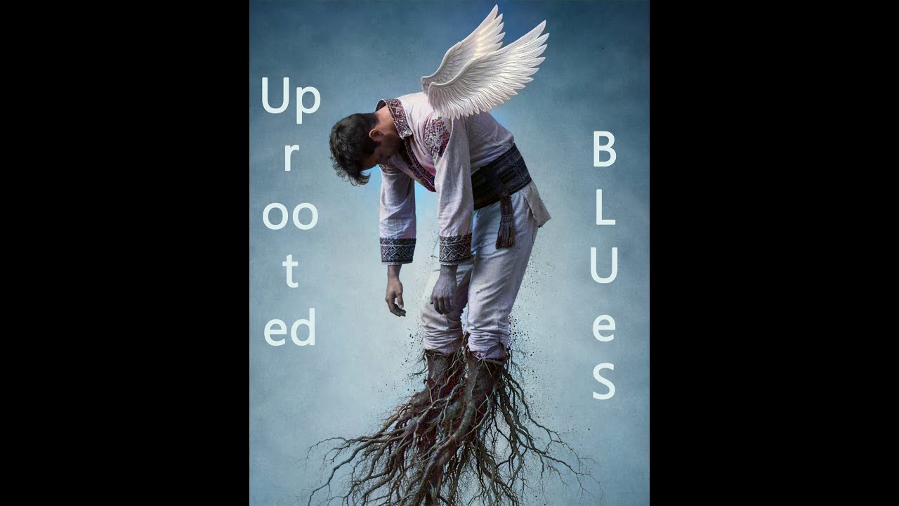 Doina Dezradacinarii / The Blues of the Uprooted